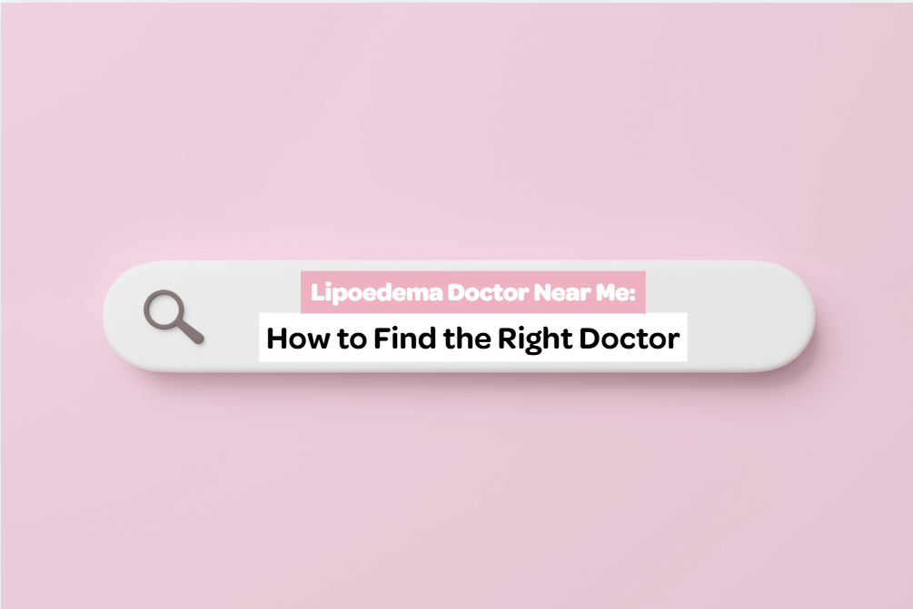 Lipoedema doctor near me