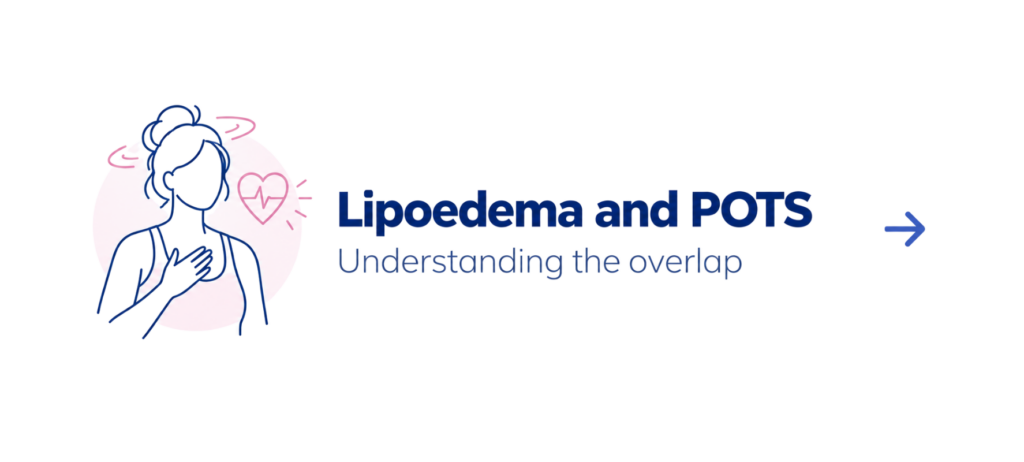 Lipoedema and POTS: Understanding the Overlap
